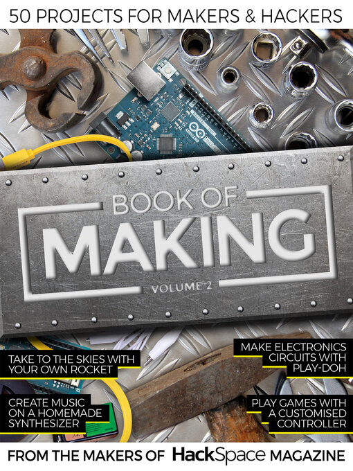 Title details for Book of Making Volume 2 by The Makers of HackSpace magazine - Available